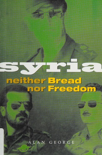 Cover for SYRIA: NEITHER BREAD NOR FREEDOM.