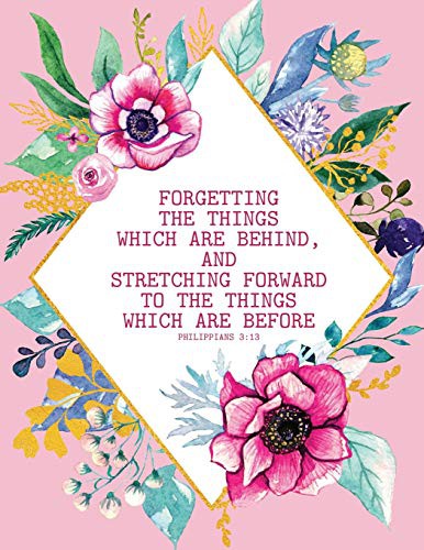 Cover for Forgetting The Things Which Are Behind, And Stretching Forward To The Things Which Are Before - Philippians 3