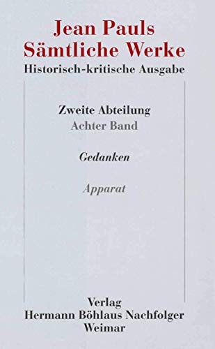 Cover for Jean Pauls Sämtliche Werke. Historisch-kritische Ausgabe : Zweite Abteilung : Nachlass.Band 8 : Gedanken.Teilband 2