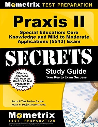 Cover for Praxis II Special Education : Core Knowledge and Mild to Moderate Applications  Exam Secrets Study Guide : Praxis II Test Review for the Praxis II
