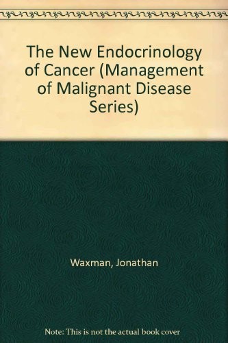 Cover for The New Endocrinology of Cancer (Management of Malignant Disease, Vol 10)