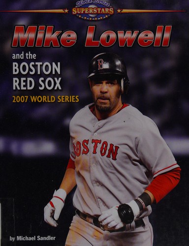 Cover for Mike Lowell and the Boston Red Sox