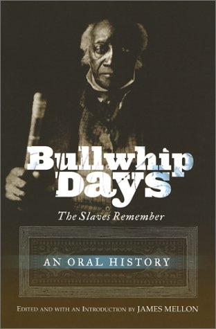 Cover for Bullwhip Days: The Slaves Remember
