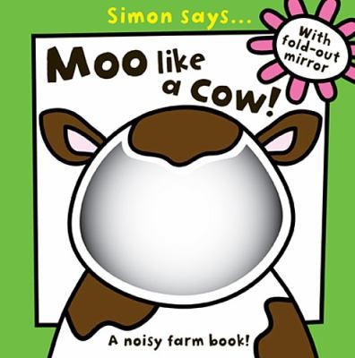 Cover for Simon Says Moo Like A Cow A Noisy Farm Book