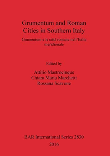 Cover for Grumentum and Roman Cities in Southern Italy/Grumentum e le Città Romane Nell'Italia Meridionale