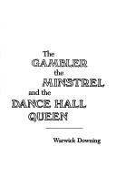 Cover for The gambler, the minstrel, and the dance hall queen