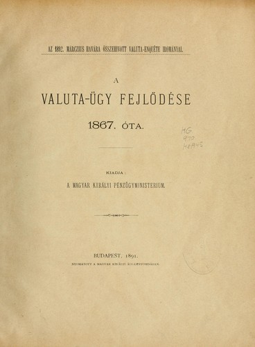 Cover for A valuta-ügy fejlödése 1867 óta