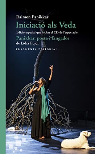 Cover for Iniciació als Veda. Edició especial que inclou el CD de l’espectacle «Panikkar, poeta i fangador», de Lídia Pujol