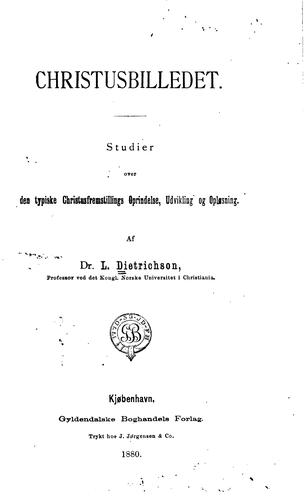 Cover for Christusbilledet: Studier over den typiske Christusfremstillings oprindelse, udvikling og opløsning