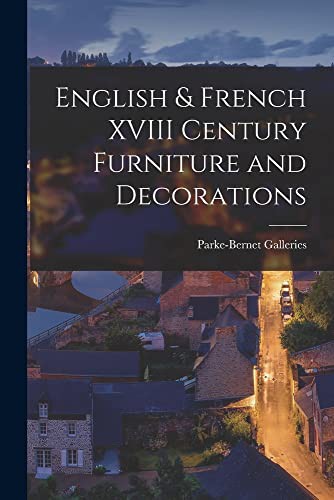 Cover for English & French XVIII Century Furniture and Decorations