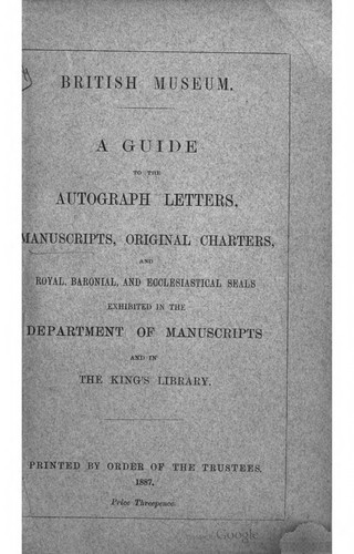 Cover for A guide to the autograph letters, manuscripts, original charters, and royal, baronial, and ecclesiastical seals exhibited in the Department of manuscripts and in the King's library.