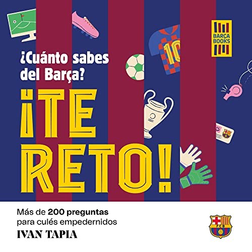 Cover for ¡Te reto! ¿Cuánto sabes del Barça?
