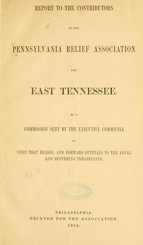 Cover for Report to the contributors to the Pennsylvania relief association for East Tennessee.