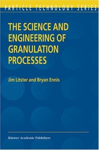 Cover for The Science and Engineering of Granulation Processes (Particle Technology Series)