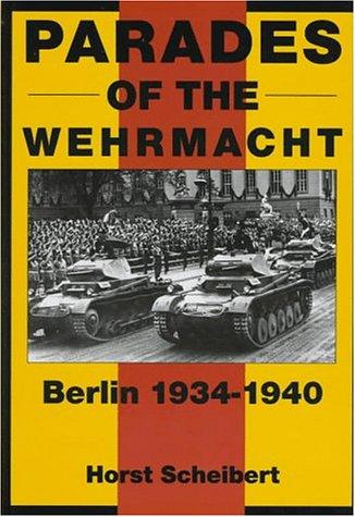 Cover for Parades of the Wehrmacht, Berlin 1934-1940