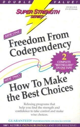 Cover for Freedom from Codependency/How to Make the Best Choices