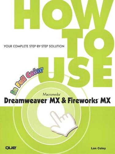 Cover for How To Use Macromedia Dreamweaver MX and Fireworks MX