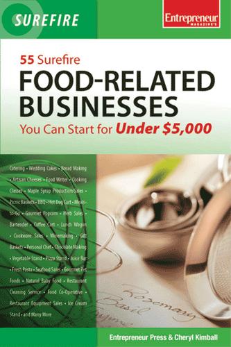 Cover for 55 surefire food-related businesses you can start for under $5,000