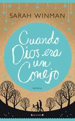 Cover for Cuando Dios era un Conejo