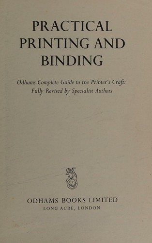 Cover for PRACTICAL PRINTING AND BINDING, ODHAMS COMPLETE GUIDE TO THE PRINTER'S CRAFT