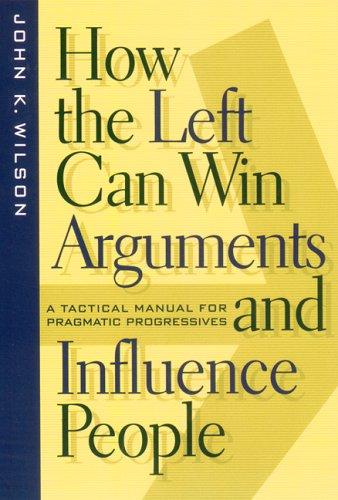 Cover for How the Left Can Win Arguments and Influence People