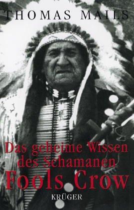 Cover for Das geheime Wissen des Schamanen Fools Crow.