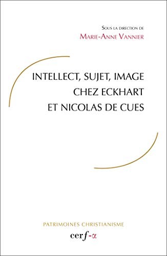 Cover for Intellect, sujet, image chez Eckhart et Nicolas de Cues