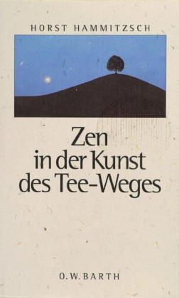 Cover for Zen in der Kunst des Tee- Weges.