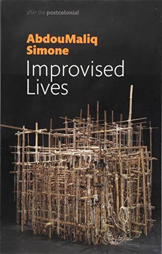 Cover for Improvised Lives: Rhythms of Endurance in an Urban South (After the Postcolonial)