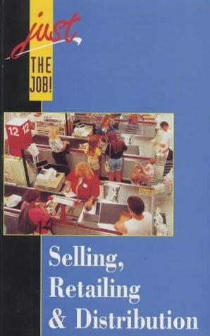 Cover for Selling, Retailing and Distribution (Just the Job!)