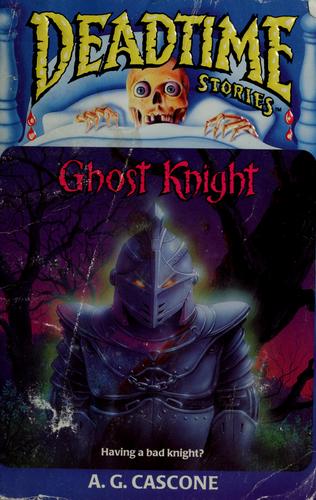 Cover for Ghost Knight (Deadtime Stories #4)