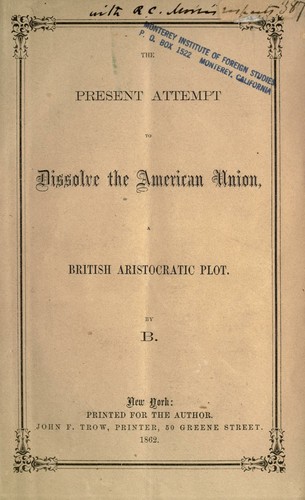 Cover for The present attempt to dissolve the American union
