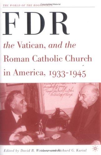 Cover for FDR, the Vatican, and the Roman Catholic Church in America, 1933-1945 (The World of the Roosevelts)