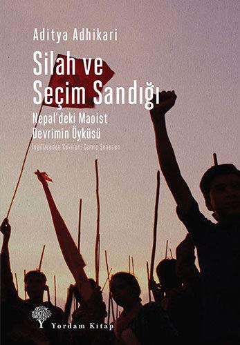 Cover for Silah ve Secim Sandigi; Nepal'deki Maoist Devrimin Öyküsü