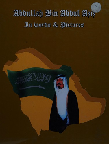 Cover for Abdullah bin Abdul Aziz in words and pictures.