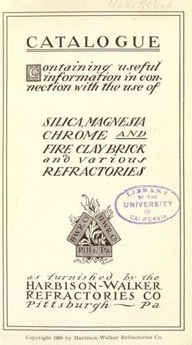 Cover for Catalogue containing useful information in connection with the use of silica magnesia, chrome and fire clay brick and various refractories as furnished by the Harbison-Walker Refractories Co.