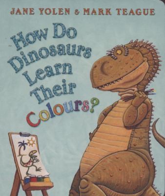 Cover for How Do Dinosaurs Learn Their Colours