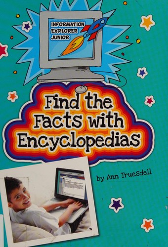 Cover for Find the facts with encyclopedias