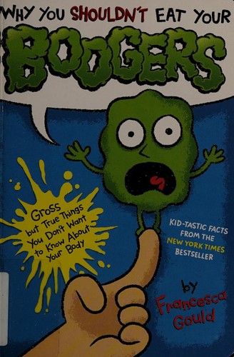 Cover for Why you shouldn't eat your boogers