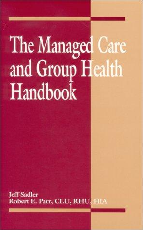 Cover for The Managed Care and Group Health Handbook