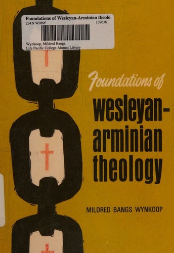 Cover for Foundations of Wesleyan-Arminian theology.
