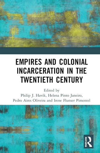 Cover for Empires and Colonial Incarceration in the Twentieth Century
