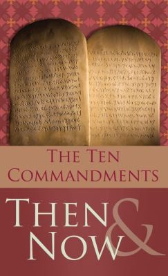 Cover for The 10 Commandments Then And Now