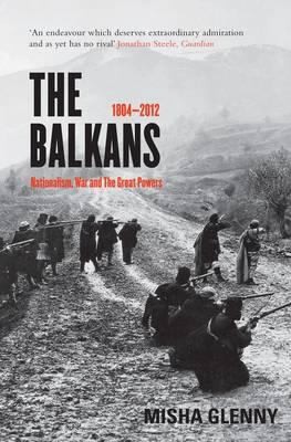 Cover for The Balkans 18042012 Nationalism War And The Great Powers