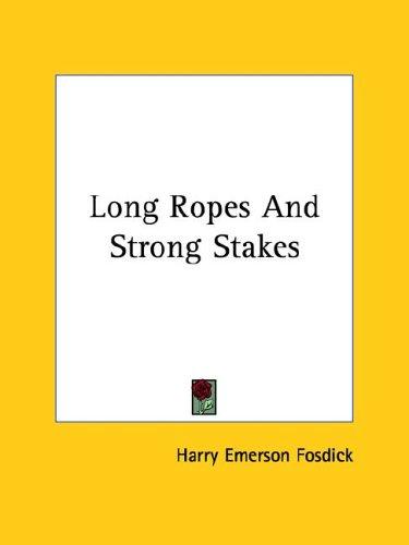 Cover for Long Ropes And Strong Stakes