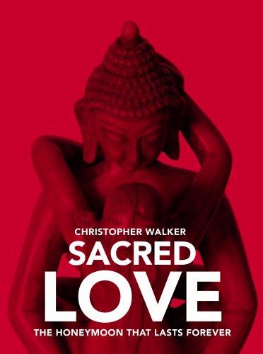 Cover for Sacred Love. The Honeymoon That Lasts Forever