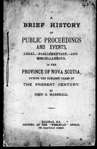 Cover for A brief history of public proceedings and events, legal, parliamentary and miscellaneous in the province of Nova Scotia