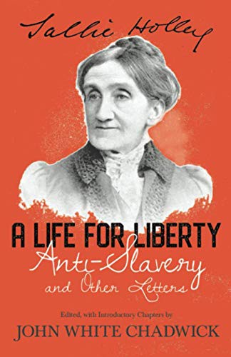 Cover for A Life for Liberty - Anti-Slavery and Other Letters
