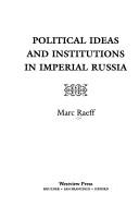 Cover for Political ideas and institutions in imperial Russia