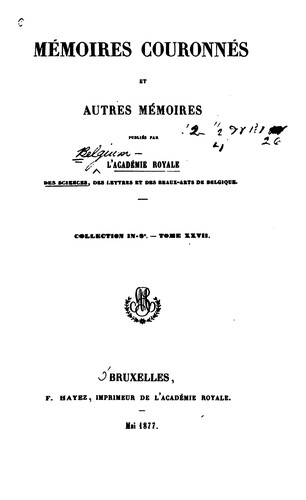 Cover for Mémoires couronnés et autres mémoires publićs par l'Académie royale des sciences, des lettres et ...